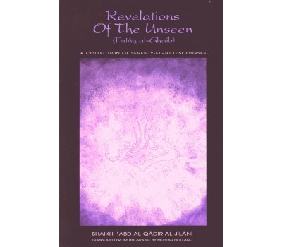 Revelations of the Unseen : (Futuh al-Ghaib)