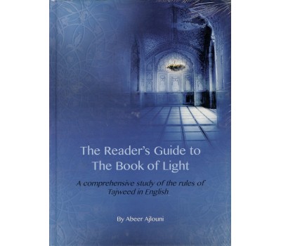 The Reader's Guide to the Book of Light ( A Comprehensive study of the Rules of Tajweed in English