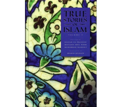 True Stories of Islam: Volume 1