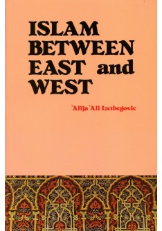 Islam Between East And West