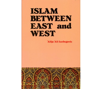 Islam Between East And West