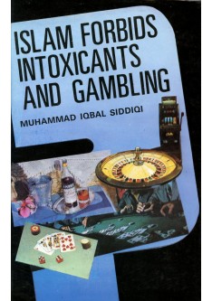 Islam Forbids Intoxicants and Gambling