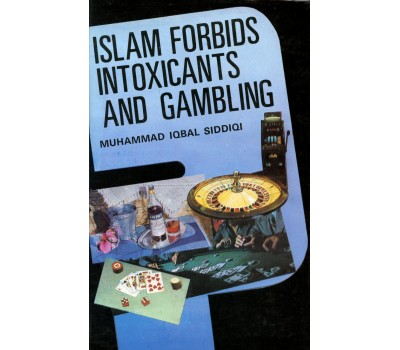 Islam Forbids Intoxicants and Gambling