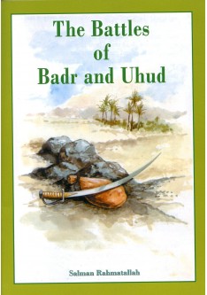 The Battles of Badr and Uhud
