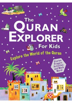 The QURAN EXPLORER For Kids - Explore the world of the Quran P/B