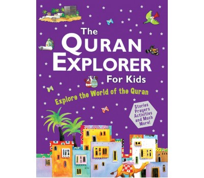 The QURAN EXPLORER For Kids - Explore the world of the Quran P/B