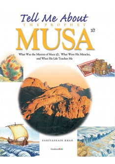 Tell Me About the Prophet Musa (PB)