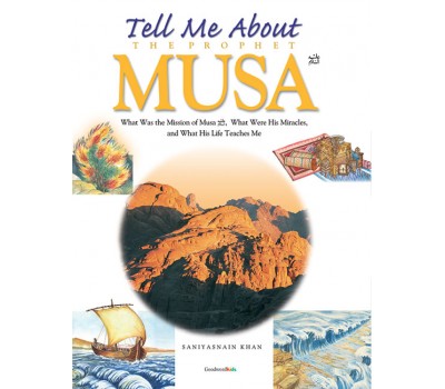 Tell Me About the Prophet Musa (PB)